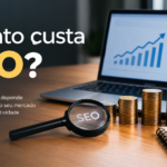 Quanto custa SEO? Entenda preços, estratégias e o que influencia o investimento
